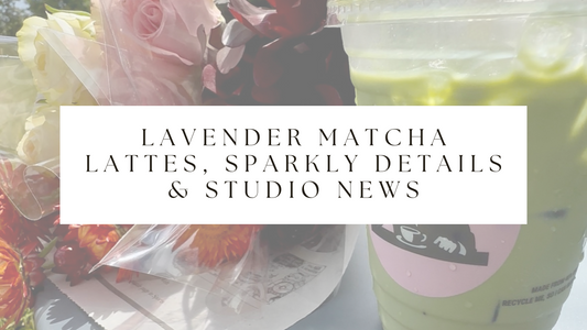 Lavender Matcha Lattes, Sparkly Details & Studio News✨