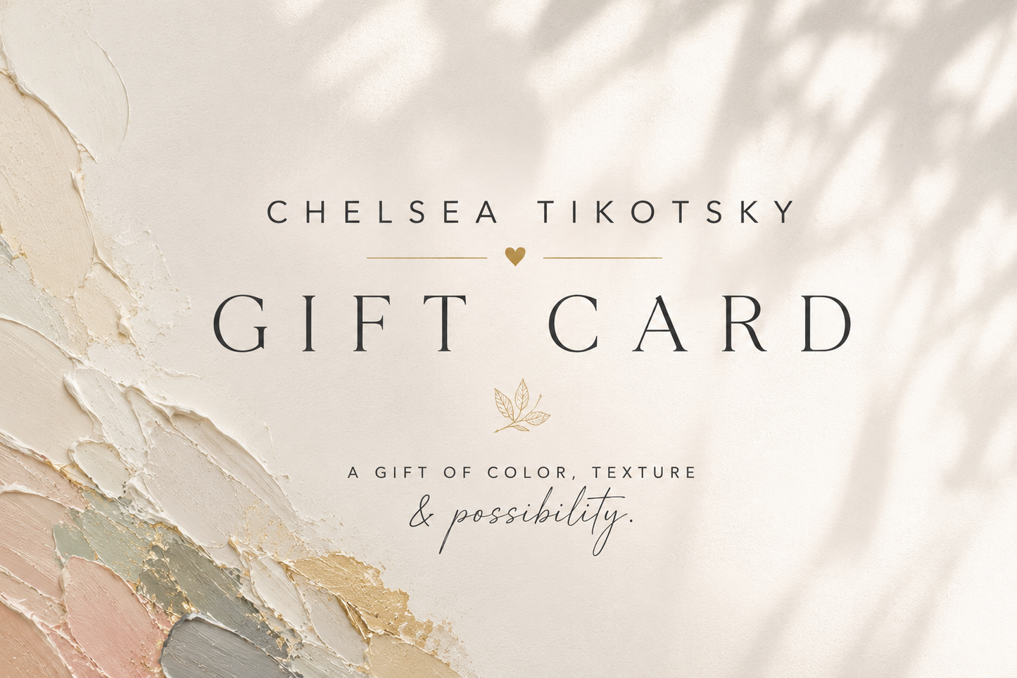 Chelsea Tikotsky Fine Art Gift Card
